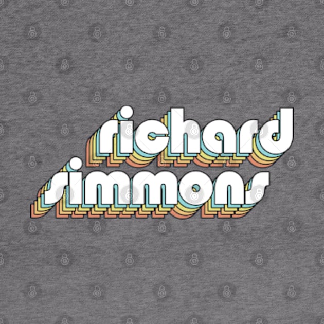 Richard Simmons - Retro Rainbow Typography Faded Style by Paxnotods